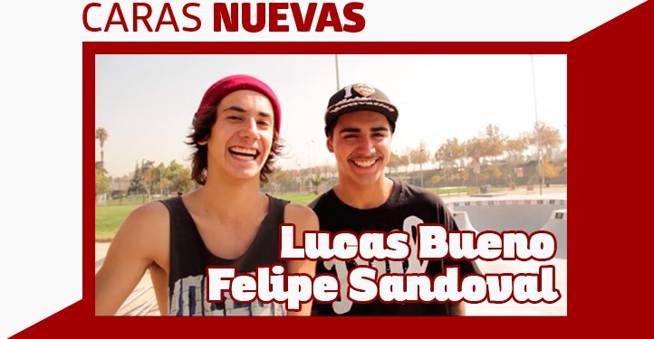 Caras Nuevas | Felipe Sandoval y Lucas Bueno
