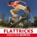 FlaTTricks | Sebastian Montes