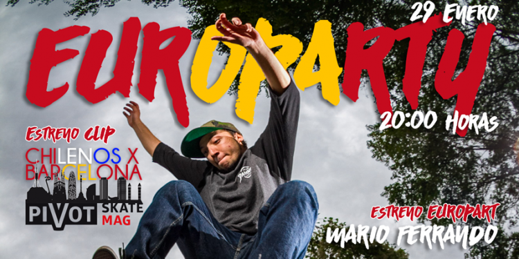 EuroParty x Pivot Skate Mag | Viernes 29 Enero