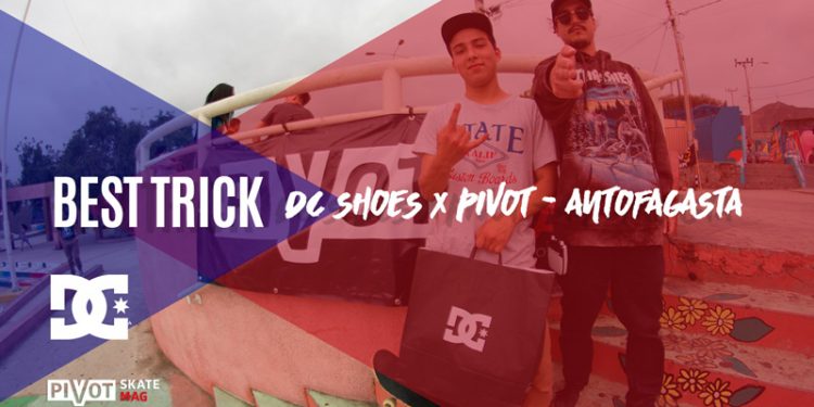 Best Trick DC Shoes x Pivot Skate Mag | Antofagasta| Fotos y Video