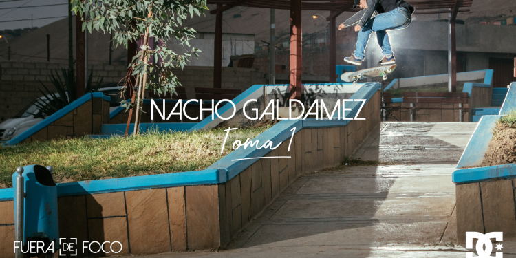 Nacho Galdames | Fuera de Foco | Toma 1 – Skate Video
