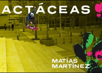 Matías Martínez | Cactáceas Part | Anormal Skateboards